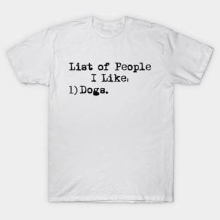 List Of People I Like Dogs Dog Lover T-Shirt